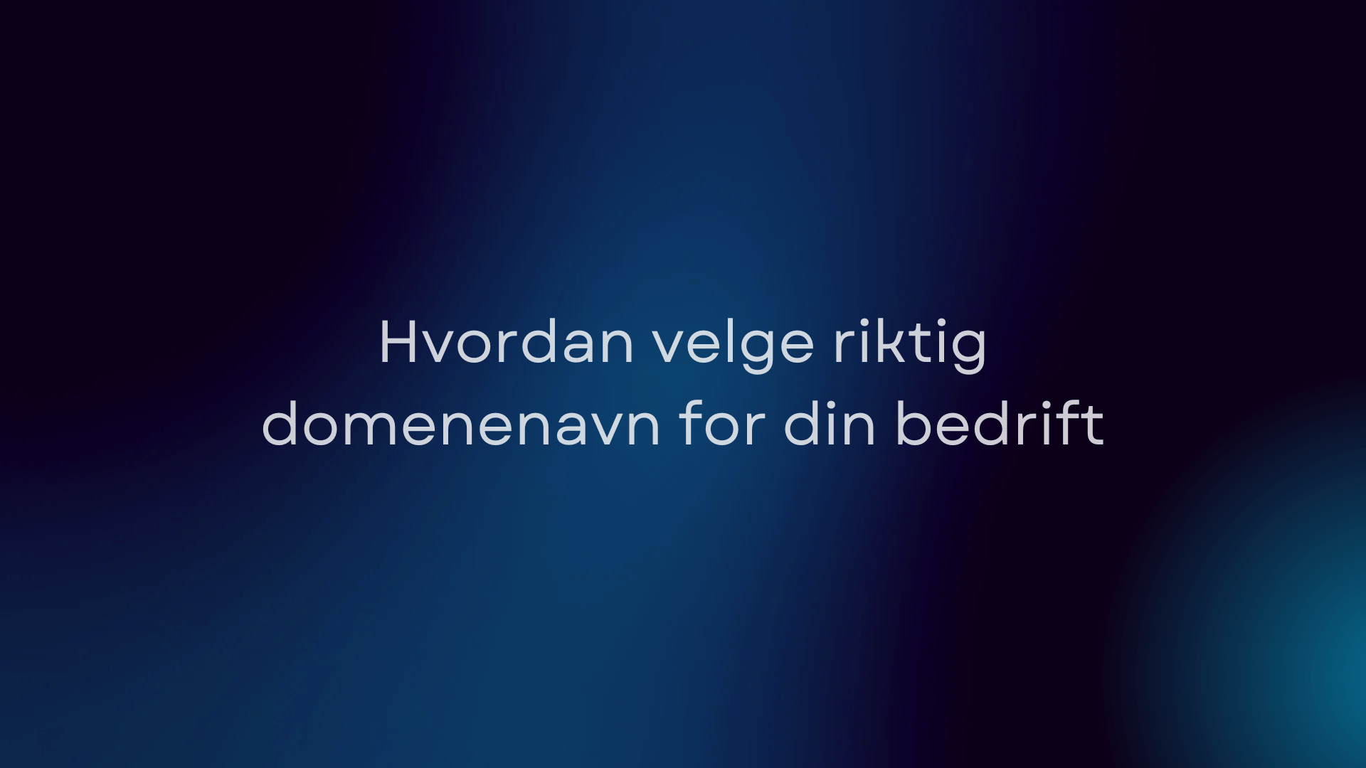 Hvordan velge riktig domenenavn for din bedrift